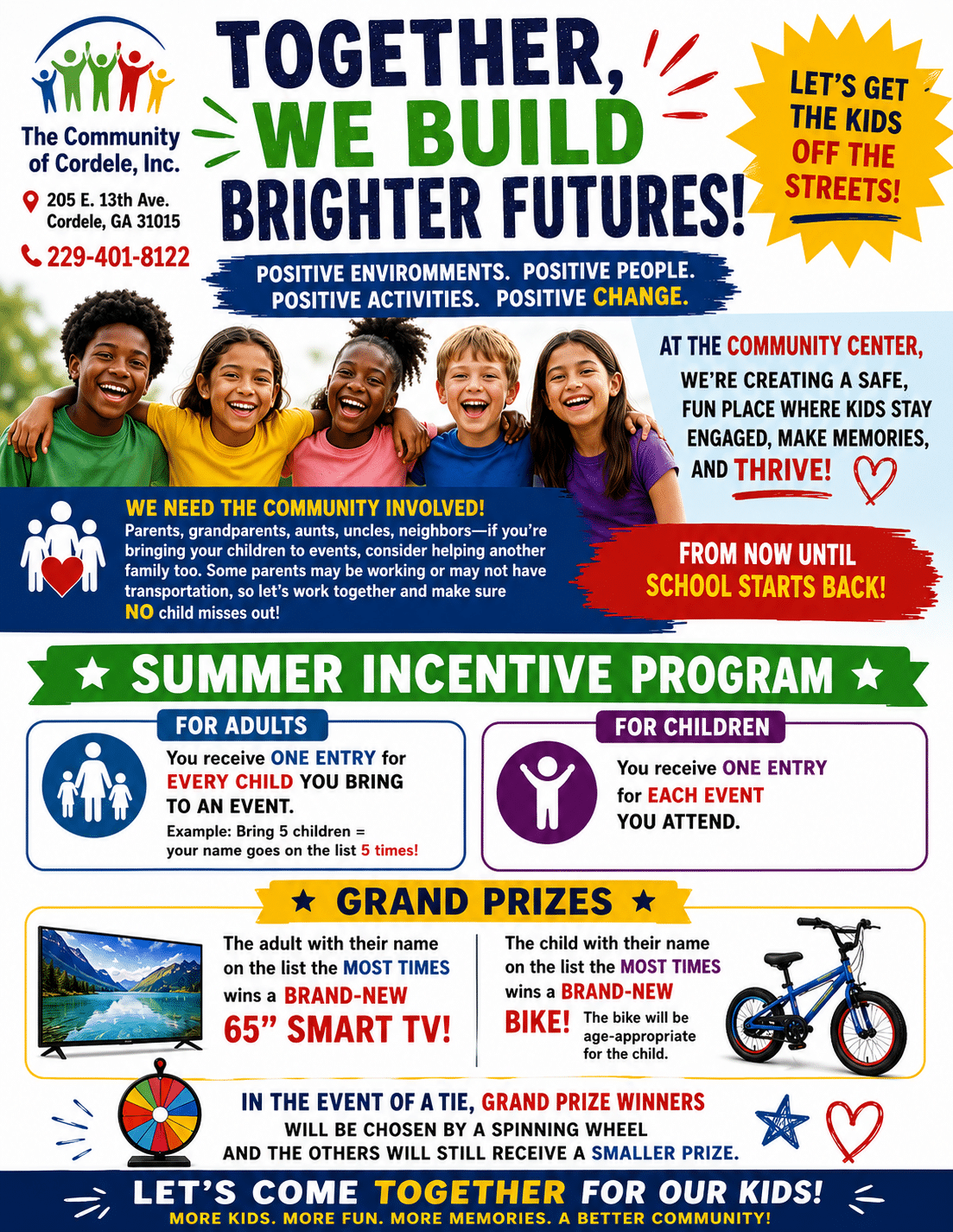 Colorful community flyer for The Community of Cordele, Inc. promoting a Summer Incentive Program for children and families at the community center. The flyer features five smiling children and encourages community involvement to help keep kids engaged and off the streets during summer break. Adults earn entries for every child they bring to an event, and children earn entries for every event attended. Grand prizes include a 65-inch smart TV for an adult participant and a bicycle for a child participant. The flyer includes the organization’s address, phone number, and messages about creating positive environments and brighter futures.